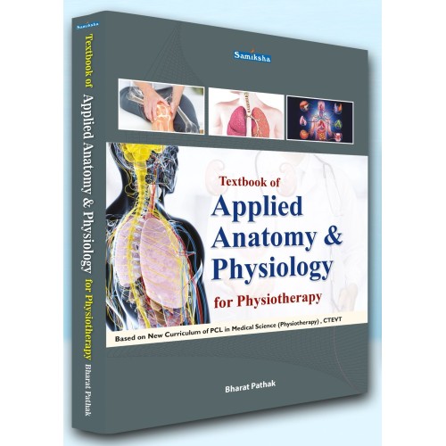 Textbook of Applied Anatomy and Physiology for Physiotherapy Textbook of Applied Anatomy and Physiology for Physiotherapy